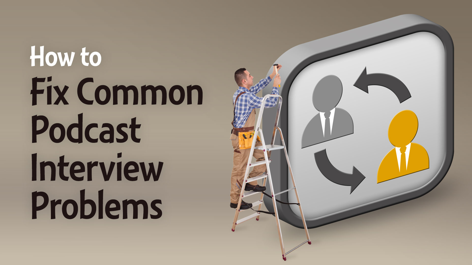How To Fix Common Podcast Interview Problems
