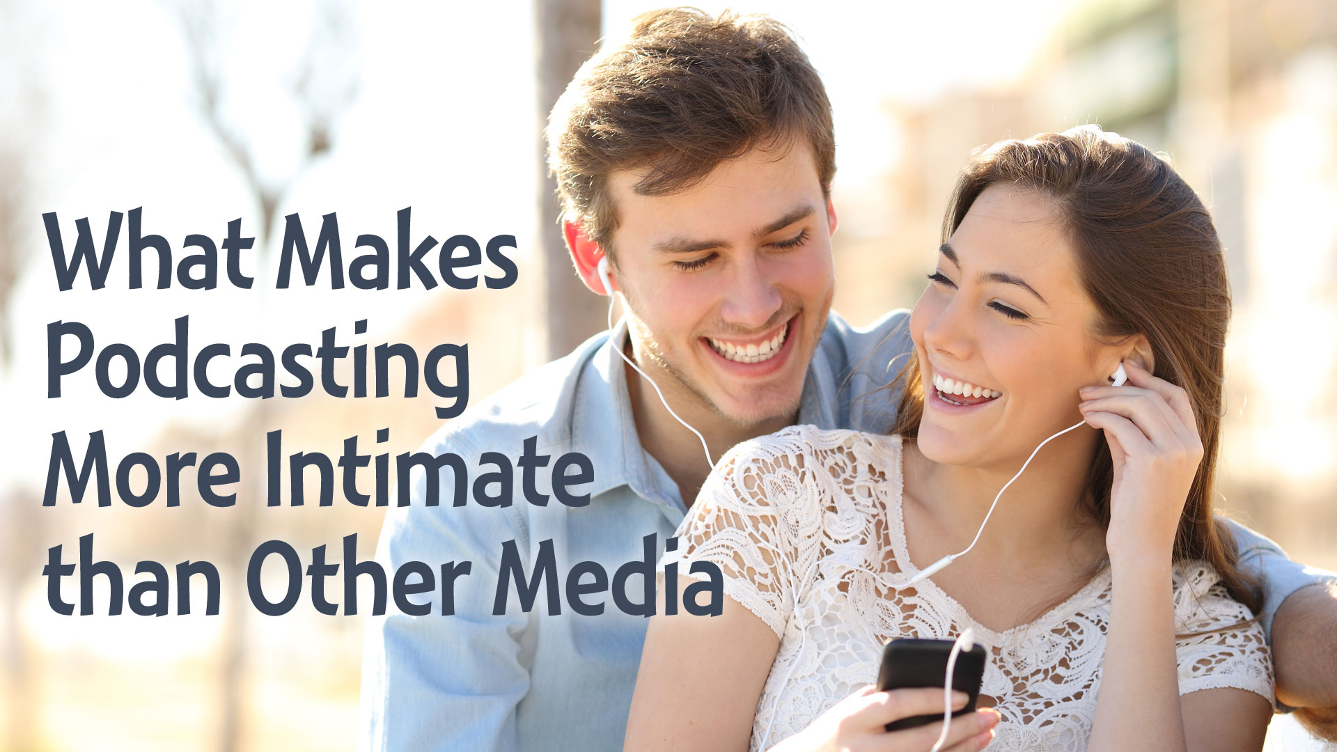 what-makes-podcasting-more-intimate-than-other-media