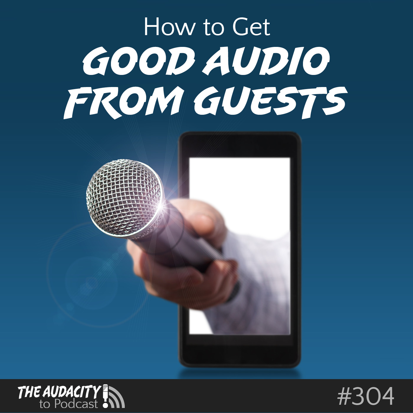 How to Get Good Audio from Your Podcast Guests