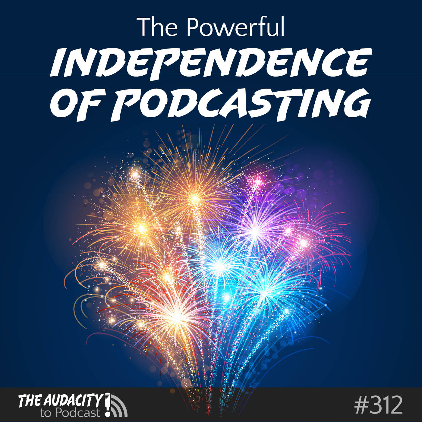 The Powerful Independence of Podcasting