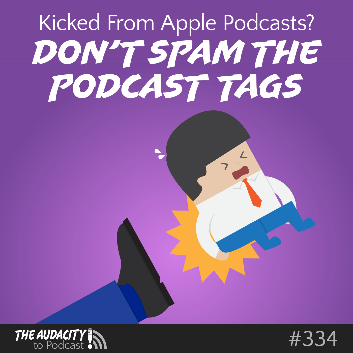 Kicked from Apple Podcasts? What Happens When You Keyword-Stuff Podcast Tags – TAP334