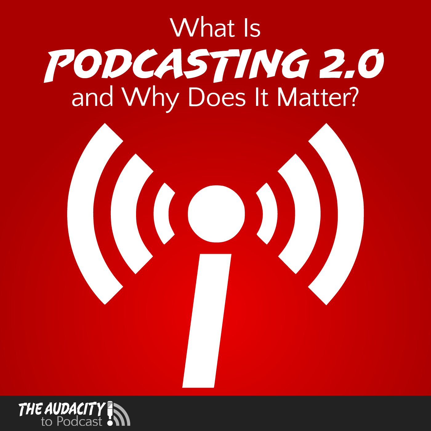 What Is Podcasting 2.0 and Why Does It Matter?