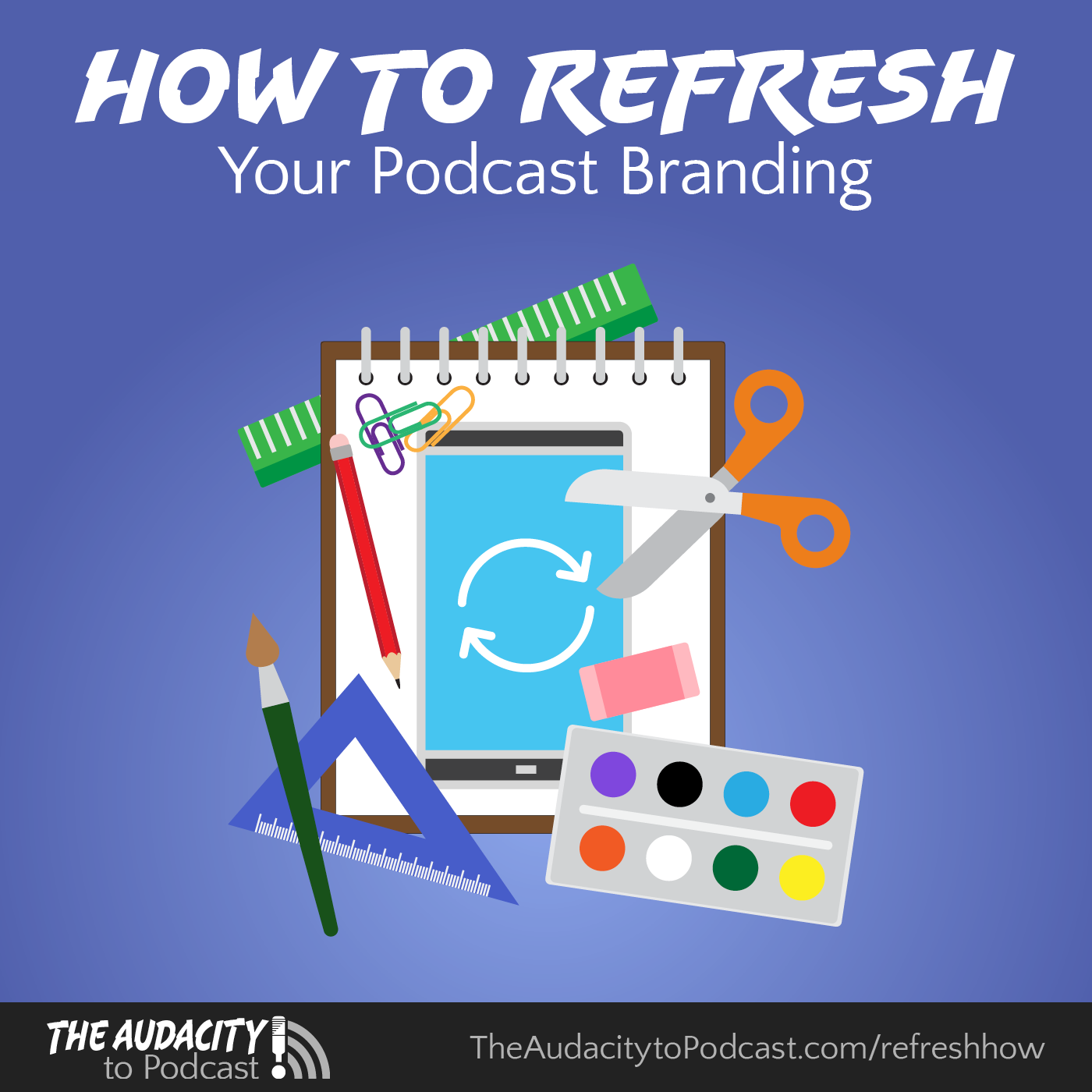 How to Refresh Your Podcast Branding
