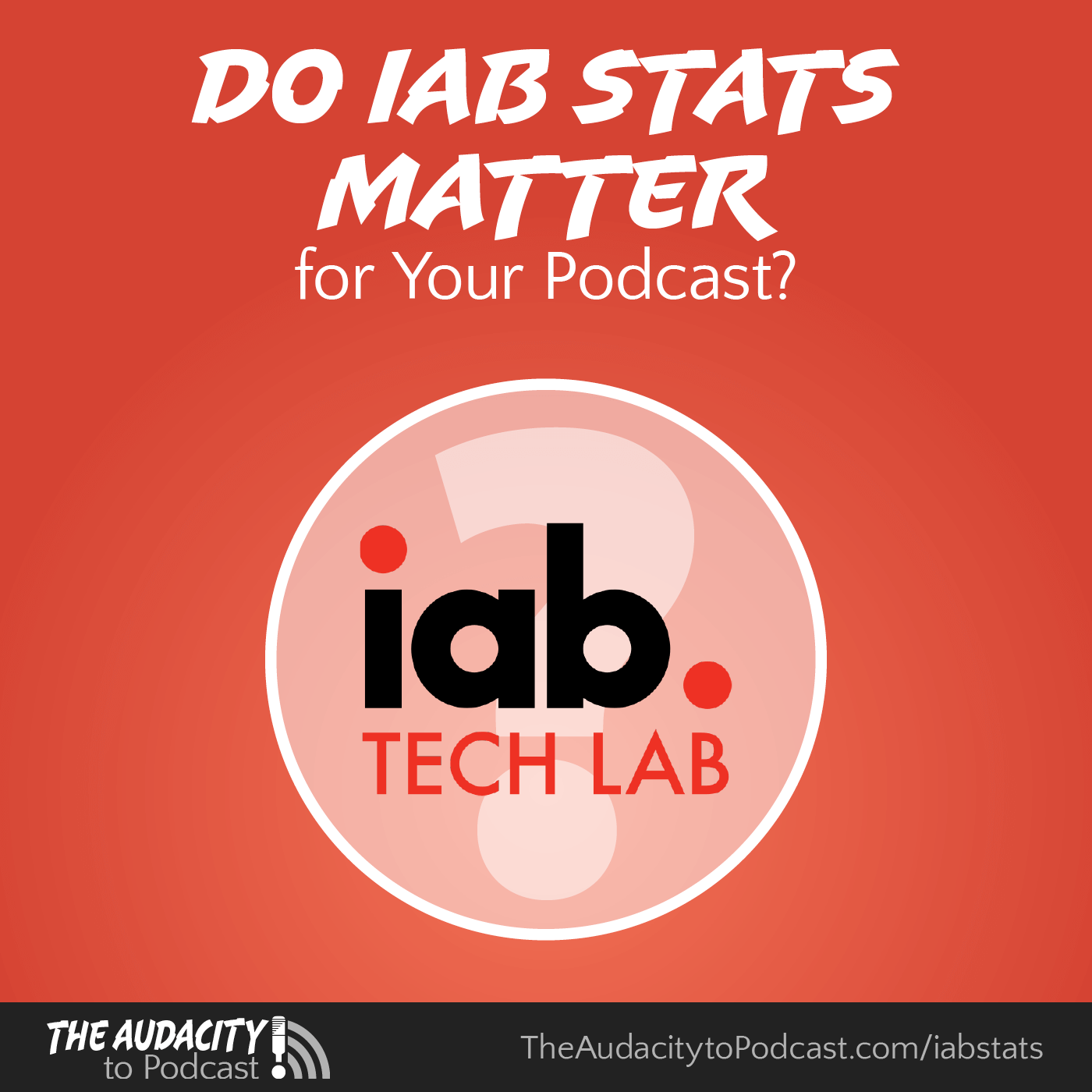 Do IAB-Certified Stats Matter for Your Podcast?