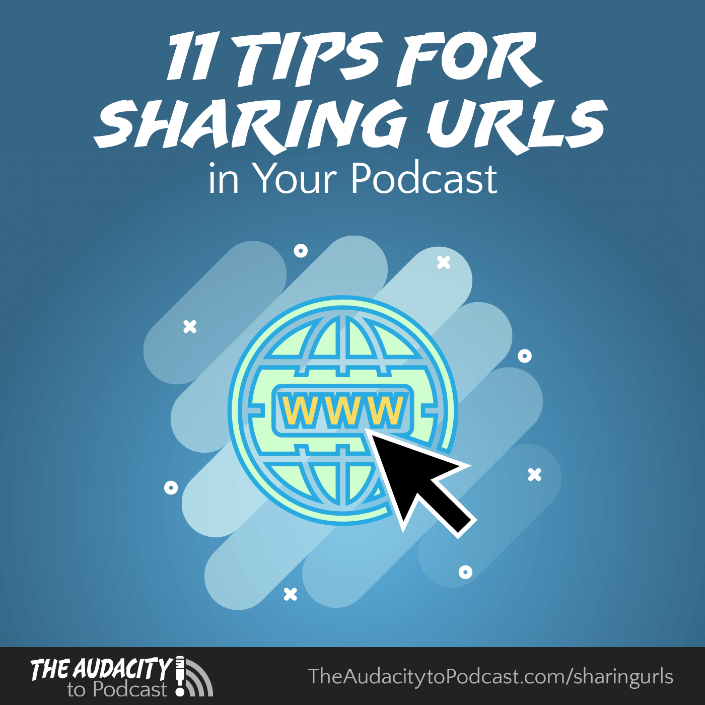 11 Tips for Sharing URLs in Your Podcast