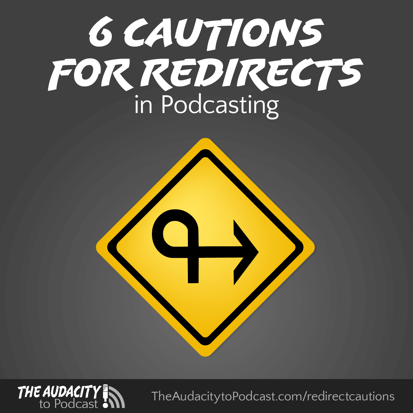 6 Cautions When Using Redirects in Podcasting (plus best practices)