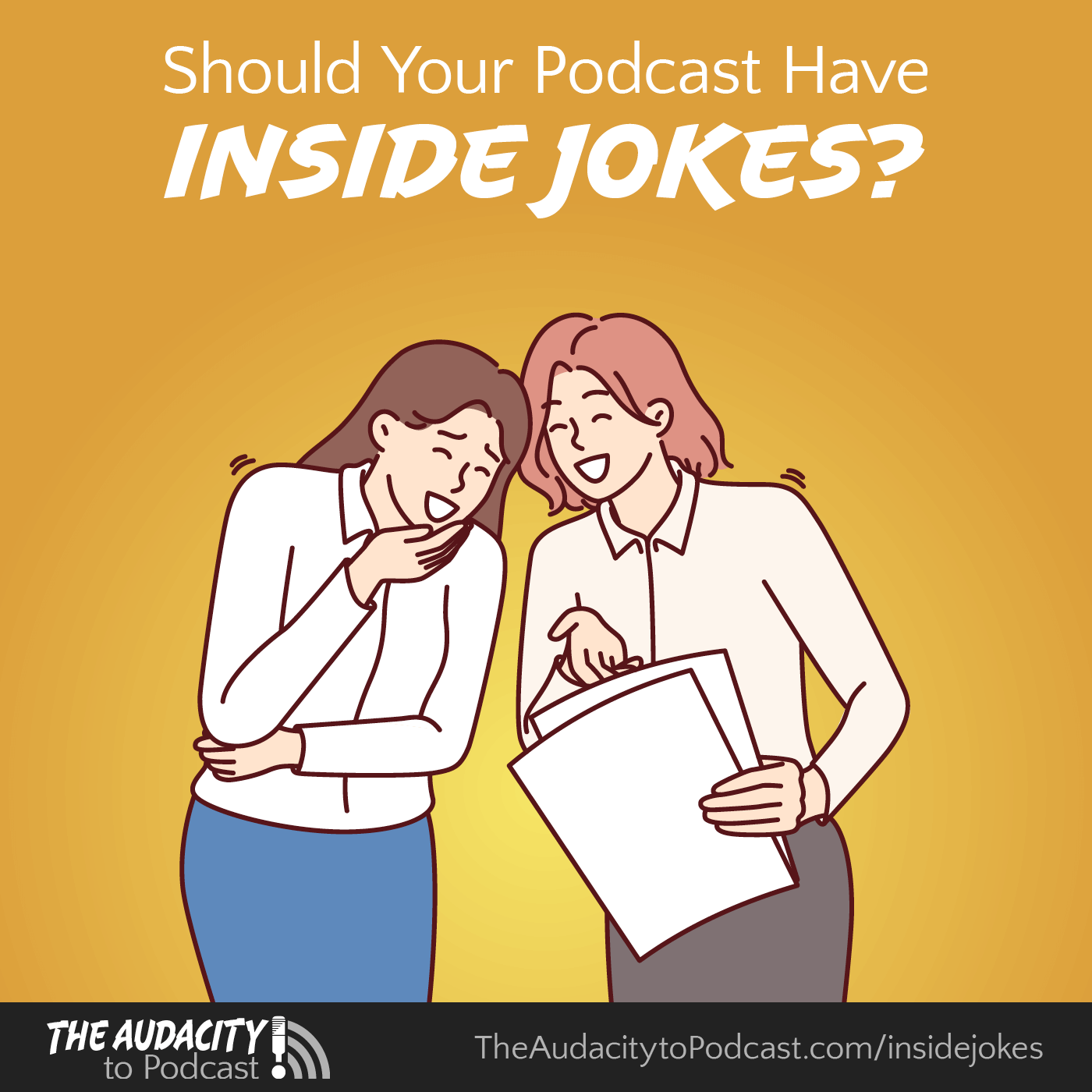 Should Your Podcast Have Inside Jokes?
