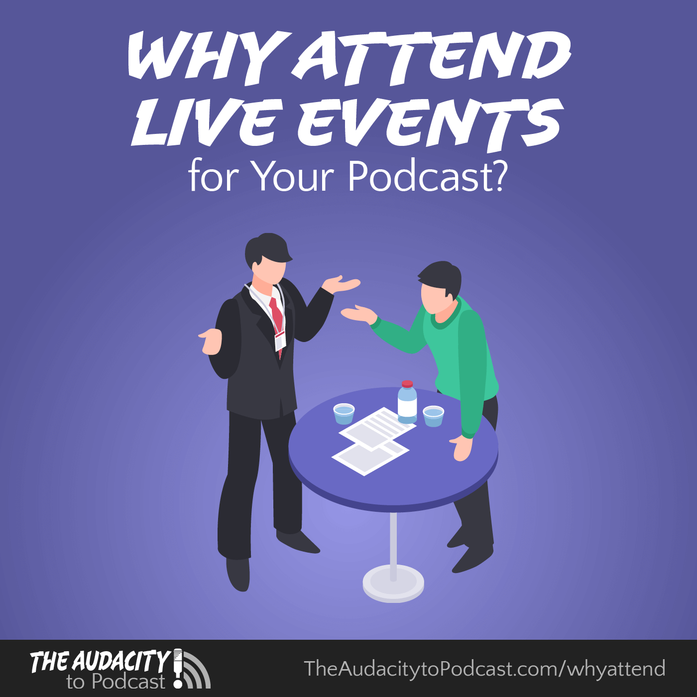 Why Attend Live Events for Your Podcast?