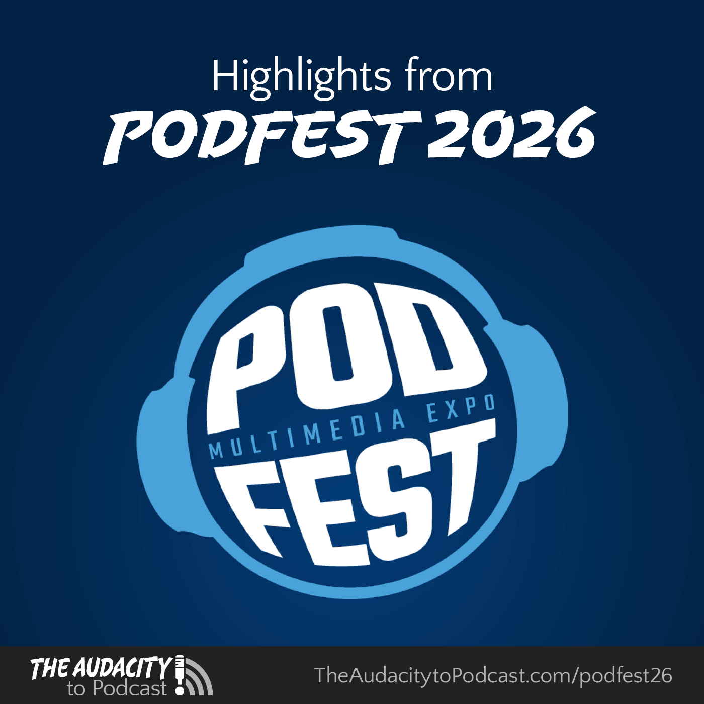 417. Podfest 2026 Highlights