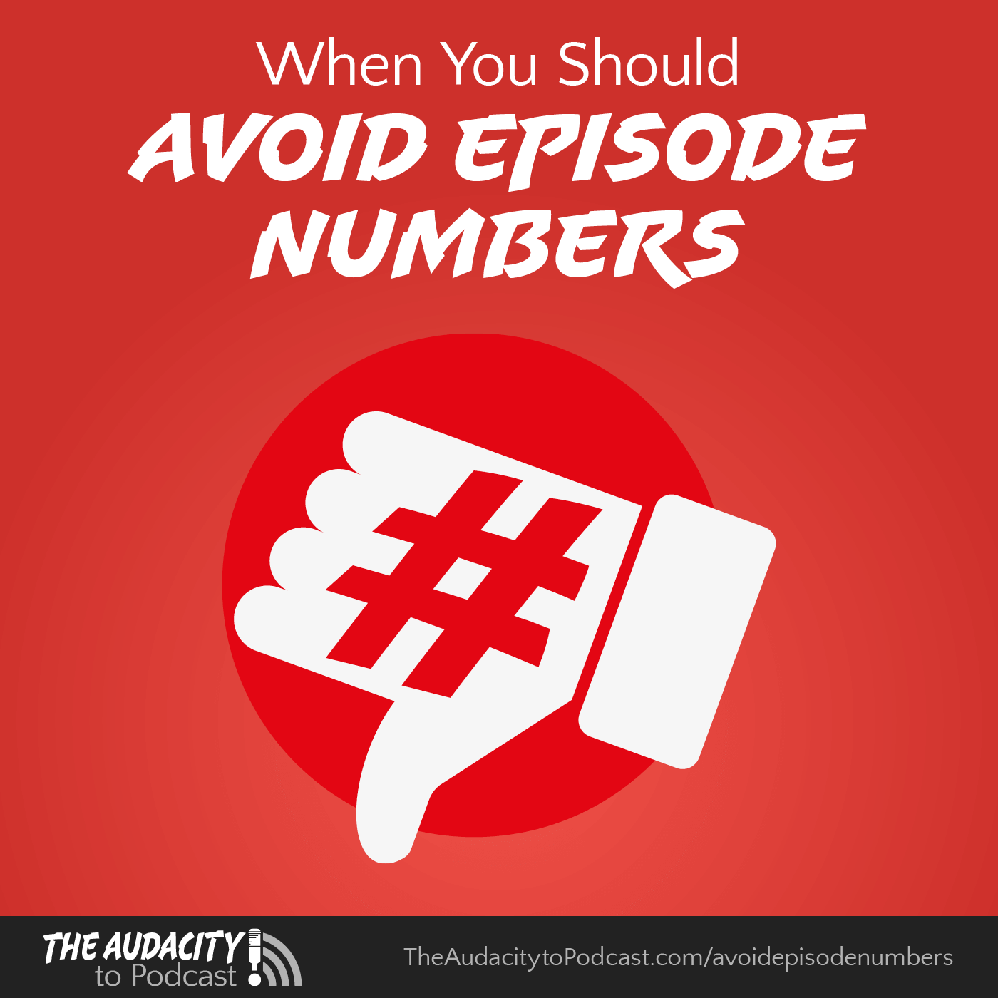 421. When to AVOID Podcast Episode Numbers