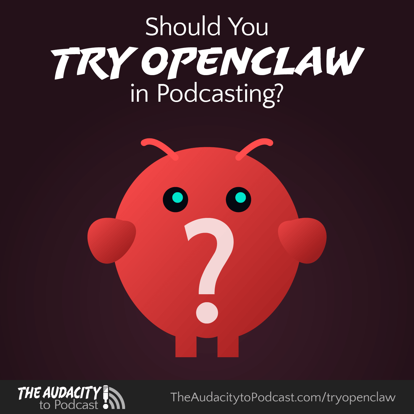 423. Should You Try OpenClaw in Podcasting? 423. Should You Try OpenClaw in Podcasting?